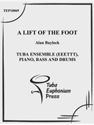 A Lift of the Foot by Baylock Alan for Tuba Ens.