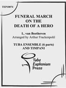 Funeral March on the Death of a Hero by Beethoven Ludwig van - Frackenpohl Arthur - for Tuba Ens.