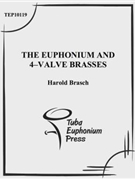 The Euphonium and 4-Valve Brasses by Brasch Harold for Methods