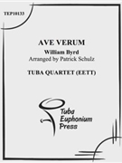 Ave Verum by Byrd William - Schulz Patrick - for Tuba / Euphonium Quartet