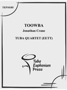 Toowaba by Crane Jonathan for Tuba / Euphonium Quartet
