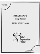 Rhapsody by Danner Greg for Tuba Solo