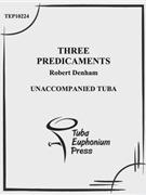 Three Predicaments by Denham Robert for Tuba Solo