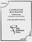 Canticle of Jean Racine by Faure Gabriel - Drobnak Kenneth - for Tuba / Euphonium Quartet