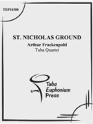 St. Nicholas Ground by Frackenpohl Arthur for Tuba / Euphonium Quartet