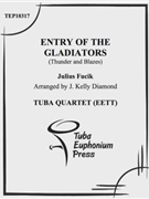 Entry of the Gladiators (Thunder and Blazes) by Fucik Julius - Diamond Kelly - for Tuba / Euphonium Quartet