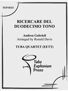 Ricercare del Duodecimo Tono by Gabrieli Andrea - Davis Ronald - for Tuba / Euphonium Quartet