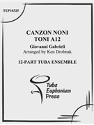 Canzon Noni Toni a 12 by Gabrieli Giovanni - Drobnak Kenneth - for Tuba Ens.