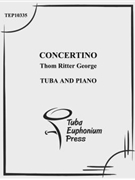 Concertino for Tuba and Piano by George Thom Ritter for Tuba Solo