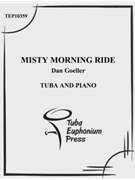 Misty Morning Ride by Goeller Dan for Tuba Solo