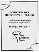 Schweigt der Menschen laute Lust by Hensel and Mendelssohn - Manzo Angelo - for Tuba / Euphonium Quartet