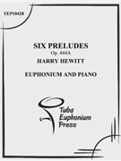 6 Preludes by Hewitt Harry for EuphoniumSolo