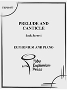 Prelude and Canticle by Jarrett Jack for EuphoniumSolo