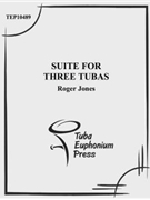 Suite for Three Tubas by Jones Roger for Tuba Trio