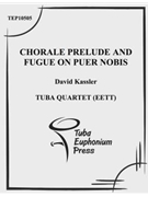 Chorale Prelude and Fugue on Puer Nobis by Kassler David for Tuba / Euphonium Quartet