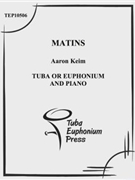 Matins by Keim Aaron for Tuba Solo