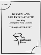 Barnum and Bailey's Favroite by King Karl L - Diamond Kelly - for Tuba / Euphonium Quartet