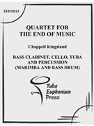 Quartet for the End of Music by Kingsland Chappell for Mixed Ens.