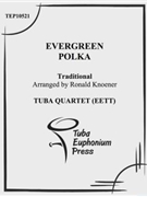 Evergreen Polka by Knoener Ronald for Tuba / Euphonium Quartet