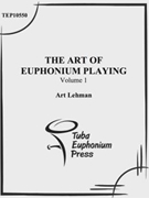 Volume I- The Art of the Euphonium by Lehman Arthur for Methods