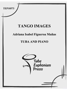 Tango Images by Manas Adriana Figueroa for Tuba Solo