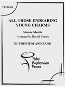 All Those Endearing Young Charms by Mantia Simone - Brasch Harold - for EuphoniumSolo