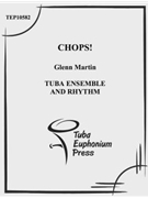 Chops by Martin Glenn for Tuba Ens.