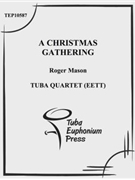 A Christmas Gathering by Mason Roger for Tuba / Euphonium Quartet