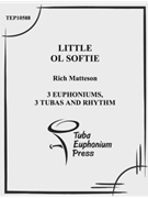 Little Ole Softie by Matteson Rich for Tuba Ens.