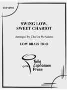 Swing Low Sweet Chariot by - McAdams C - for Tuba Trio