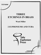 3 Etchings in Brass by Miller Ward for 3 Brass
