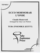 Ecco Mormorar l'onde by Monteverdi Claudio - Nelson Gary - for Tuba Ens.