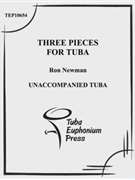 Three Pieces for Tuba by Newman Ron for Tuba Solo