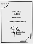 Prairie Suite by Paasch Antony for Tuba / Euphonium Quartet
