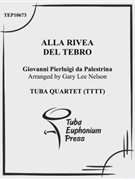 Alla Rivera del Tebro by Palestrina Giovanni Pierluigi da - Nelson Gary - for Tuba Quartet