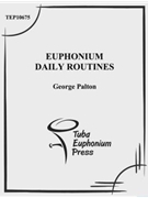 Euphonium Daily Routines Book by Palton George for Methods