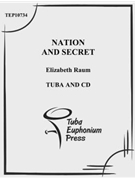 Nation and Secret by Raum Elizabeth for Tuba Solo