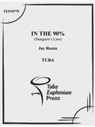 In the 90% (Sturgeon's Law) by Rozen Jay for Tuba Solo