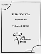 Tuba Sonata by Rush Stephen for Tuba Solo