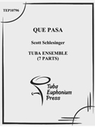 Que Pasa by Schlesinger Scott for Tuba Ens.