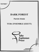 Dark Forest by Schultz Patrick for Tuba Ens.