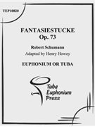 Fantasiestucke Opus 73 by Schumann Robert - Howey Henry - for Tuba Solo