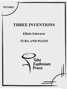Three Inventions by Schwartz Elliott for Tuba Solo