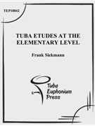 Tuba Etudes at the Elementary Level by Siekmann Frank for Methods