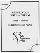 Rendezvous with a Dream by Spaniola Joseph T for EuphoniumSolo