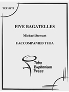Five Bagatelles by Stewart Michael for Tuba Solo