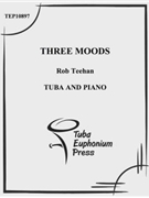 Three Moods by Teehan Robert for Tuba Solo