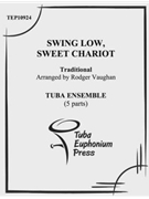 Swing Low Sweet Chariot by Traditional - Vaughan Rodger - for Tuba Ens.