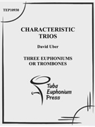 Characteristic Trios by Uber David for Euphonium Trio