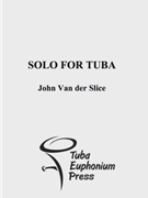 Solo for Tuba by Van der Slice John for Tuba Solo